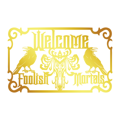 Welcome Foolish Mortals Metal Wall Art, Haunted Mansion Ghosts Entrance Decor