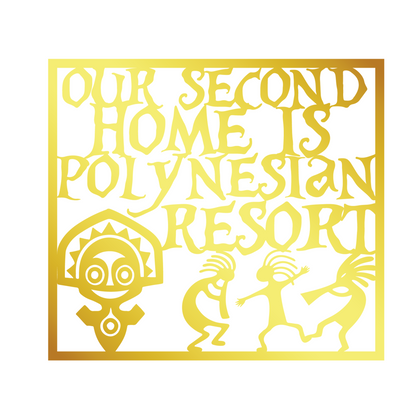 Our Second Home Is Polynesian Resort Metal Wall Art, Disney Home Deocr