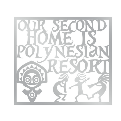 Our Second Home Is Polynesian Resort Metal Wall Art, Disney Home Deocr