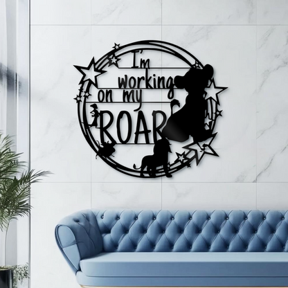 I'm Working On My Roar Metal Wall Art, Lion King Disney Theme Wall Decor