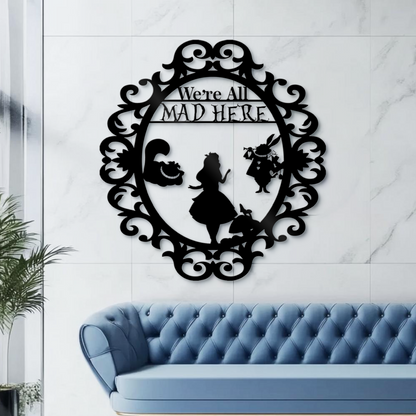 We're All Mad Here Metal Wall Art, Alice In Wonderland Theme Home Decor