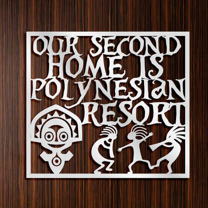 Our Second Home Is Polynesian Resort Metal Wall Art, Disney Home Deocr