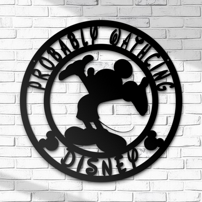 Probably Watching Disney Metal Sign - Walt Disney Mickey Mouse Decor