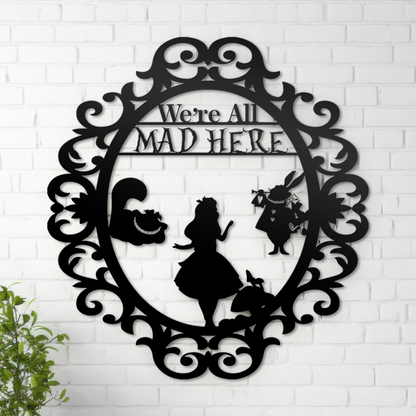 We're All Mad Here Metal Wall Art, Alice In Wonderland Theme Home Decor